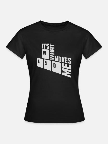 its what moves me - Frauen T-Shirt - Schwarz