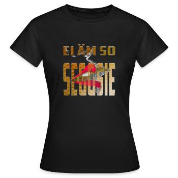 EI ÄM SO SEGGSIE - lustiger Spruch - Anmachspruch - Frauen T-Shirt - Schwarz - Vorne - AI Model Female 172 dark (172cm)
