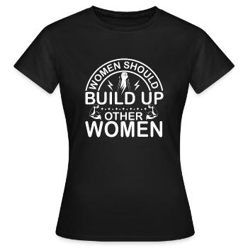 Women should build up other women - Women's T-Shirt - black - Front - AI Model Female 172 dark (172cm)