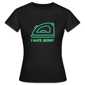 Je déteste l’ironie - T-shirt Femme - noir - Devant - AI Model Female 172 dark (172cm)