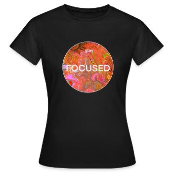 Konzentration, Stay Focused, ADHS, ADHD - Frauen T-Shirt - Schwarz - Vorne - AI Model Female 172 dark (172cm)