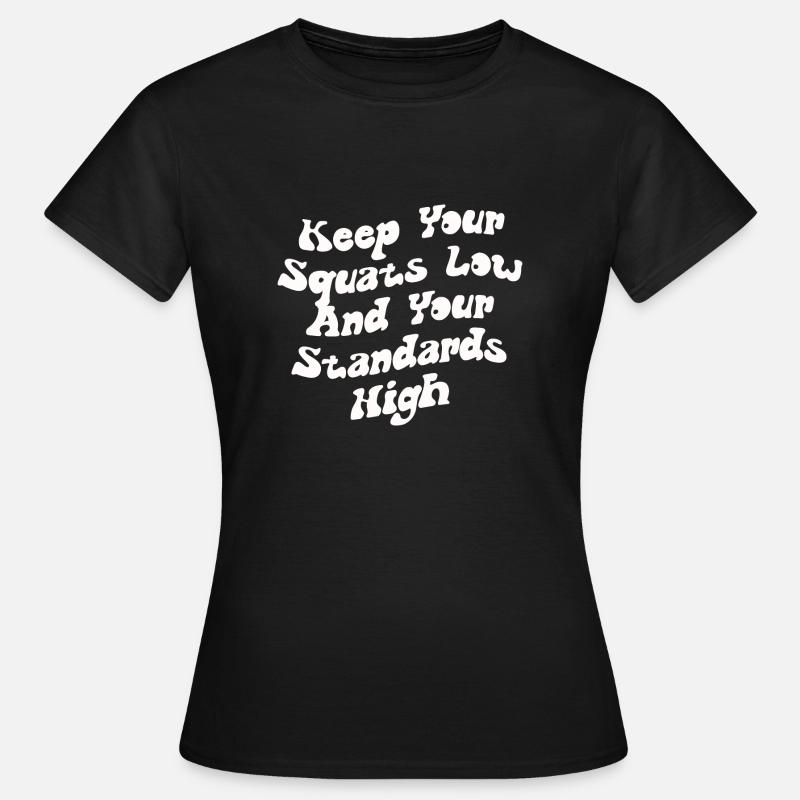 Keep Your Squats Low - Women's T-Shirt - black