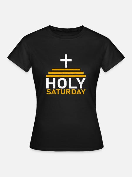Holy Saturday - Frauen T-Shirt - Schwarz