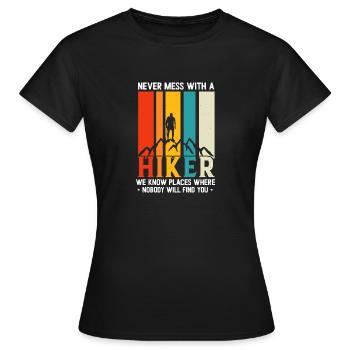 Never Mess With A hiker - Women's T-Shirt - black - Front - AI Model Female 172 dark (172cm)