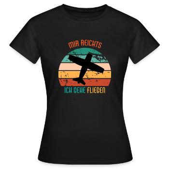 Mir Reichts Ich Geh Fliegen Flugzeug Pilot Fliegen - Frauen T-Shirt - Schwarz - Vorne - AI Model Female 172 dark (172cm)