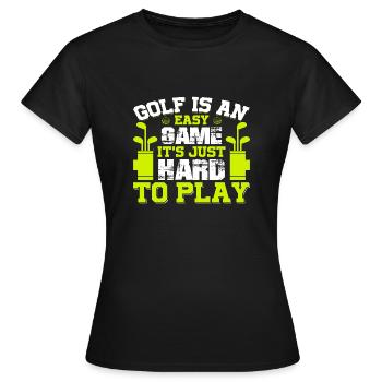 Le golf est un jeu facile, il est juste difficile de jouer - T-shirt Femme - noir - Devant - AI Model Female 172 dark (172cm)