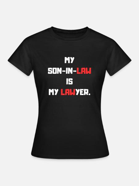 Mein Schwiegersohn - Frauen T-Shirt - Schwarz