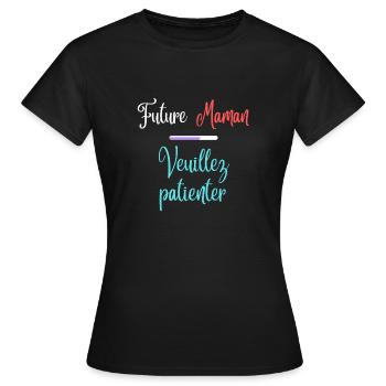 Future maman, patientez avec style - T-shirt Femme - noir - Devant - AI Model Female 172 dark (172cm)