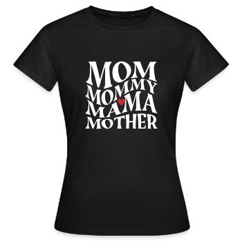 Mom Mommy Mama Mother Mother's Day T-shirt - Women's T-Shirt - black - Front - AI Model Female 172 dark (172cm)