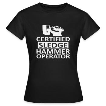 Certified Sledge Hammer Operator - Women's T-Shirt - black - Front - AI Model Female 172 dark (172cm)