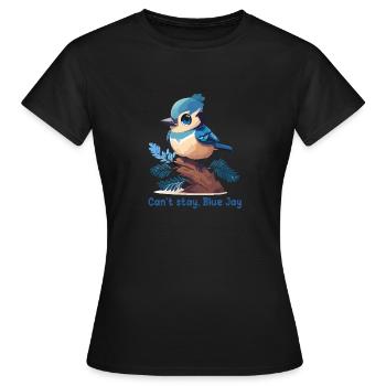 Can't stay, Blue Jay - T-shirt Femme - noir - Devant - AI Model Female 172 dark (172cm)