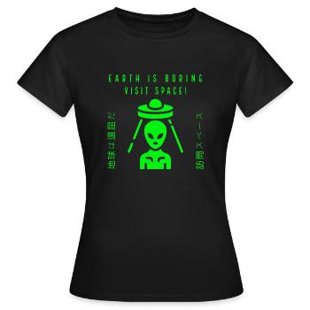 Die Erde ist langweilig Besuchen Sie den Weltraum - Frauen T-Shirt - Schwarz - Vorne - AI Model Female 172 dark (172cm)