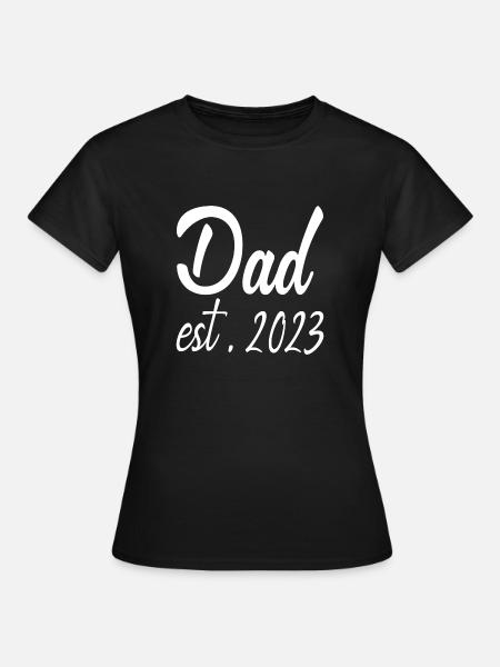 Dad Est. 2023 - Frauen T-Shirt - Schwarz