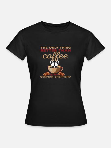 La seule chose meilleure que le café est mon allemand... - T-shirt Femme - noir