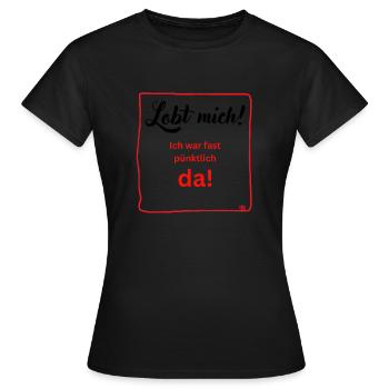 Ich war fast püntklich - Frauen T-Shirt - Schwarz - Vorne - AI Model Female 172 dark (172cm)