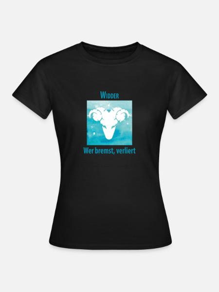 SternzeichenWidder: Wer bremst verliert - Frauen T-Shirt - Schwarz