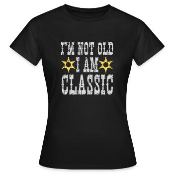 Ich bin nicht alt, ich bin ein Klassiker - Frauen T-Shirt - Schwarz - Vorne - AI Model Female 172 dark (172cm)