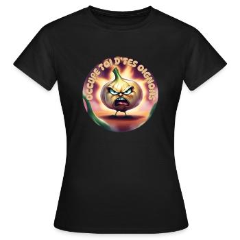 Occupe toi d'tes oignons - T-shirt Femme - noir - Devant - AI Model Female 172 dark (172cm)