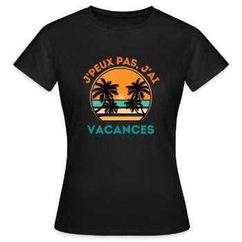 Je ne peux pas j ai vacances d été - T-shirt Femme - noir - Devant - AI Model Female 172 dark (172cm)