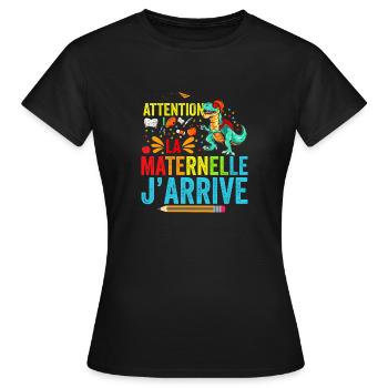 Attention La Maternelle J'arrive Rentrée Scolaire - T-shirt Femme - noir - Devant - AI Model Female 172 dark (172cm)