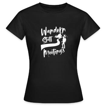 Wandern statt Meetings - Frauen T-Shirt - Schwarz - Vorne - AI Model Female 172 dark (172cm)