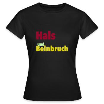 Hals und Beinbruch - Frauen T-Shirt - Schwarz - Vorne - AI Model Female 172 dark (172cm)