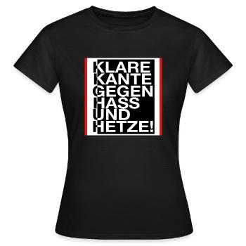 Klare Kante gegen Hass und Hetze! - Frauen T-Shirt - Schwarz - Vorne - AI Model Female 172 dark (172cm)