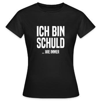 Ich bin schuld - ...wie immer - Frauen T-Shirt - Schwarz - Vorne - AI Model Female 172 dark (172cm)
