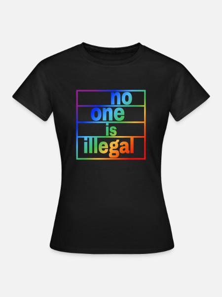 no human is illegal - The Original (LGBTQ+) - Frauen T-Shirt - Schwarz