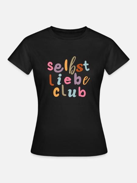 Selbstliebe Club - Frauen T-Shirt - Schwarz