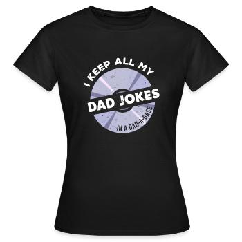 Je garde toutes les blagues de mon père dans un CD de base de papa - T-shirt Femme - noir - Devant - AI Model Female 172 dark (172cm)