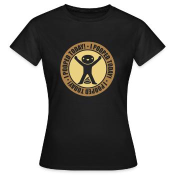 I pooped today Zitat - Frauen T-Shirt - Schwarz - Vorne - AI Model Female 172 dark (172cm)