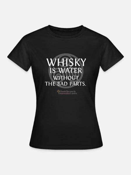 whisky is water - Frauen T-Shirt - Schwarz