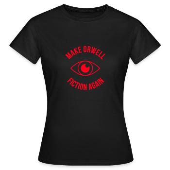 Make Orwell fiction again and again bro - Women's T-Shirt - black - Front - AI Model Female 172 dark (172cm)