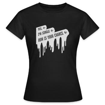 célibataire maintenant votre chance - T-shirt Femme - noir - Devant - AI Model Female 172 dark (172cm)