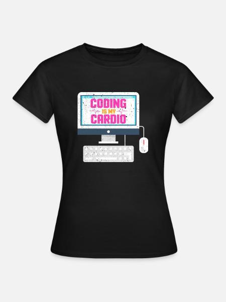 Coding is my cardio - Frauen T-Shirt - Schwarz
