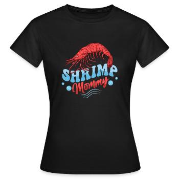 Shrimp Mommy Seafood Shrimp Lover - Frauen T-Shirt - Schwarz - Vorne - AI Model Female 172 dark (172cm)