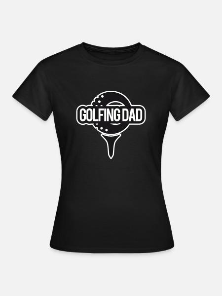 Golfing Dad - Papa Lustig - Frauen T-Shirt - Schwarz