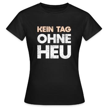 Kein Tag Ohne Heu - Frauen T-Shirt - Schwarz - Vorne - AI Model Female 172 dark (172cm)