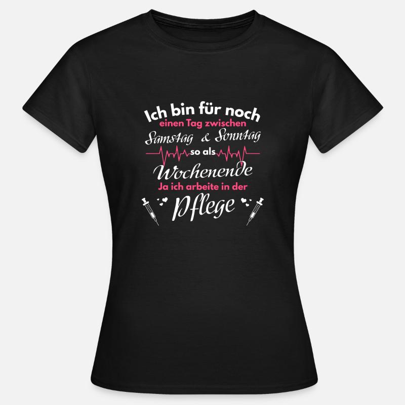Krankenschwester Pfleger Spruch Pflege Geschenk - Frauen T-Shirt - Schwarz