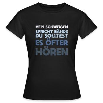 Mein Schweigen Spricht Bände Du Solltest Es... - Frauen T-Shirt - Schwarz - Vorne - AI Model Female 172 dark (172cm)