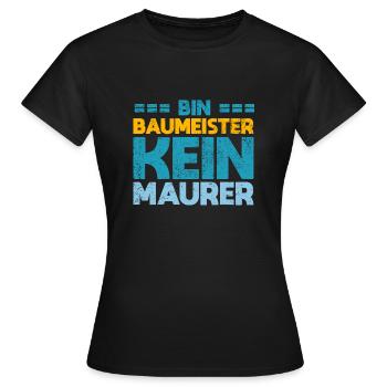 Bin Baumeister, Kein Maurer - Frauen T-Shirt - Schwarz - Vorne - AI Model Female 172 dark (172cm)