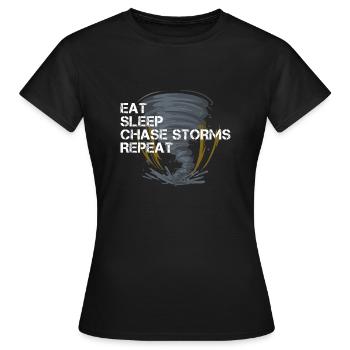 Eat Sleep Chase Storms Repeat Storm Chaser Severe Weather - Women's T-Shirt - black - Front - AI Model Female 172 dark (172cm)