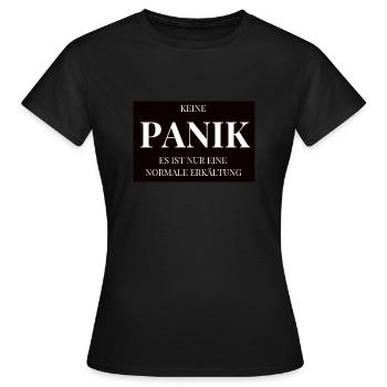 Keine PANIK schwarz - Frauen T-Shirt - Schwarz - Vorne - AI Model Female 172 dark (172cm)
