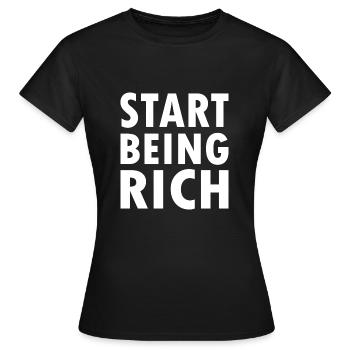 Start being rich - T-shirt Femme - noir - Devant - AI Model Female 172 dark (172cm)