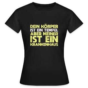 Dein Körper Ist Ein Tempel, Aber Meiner Ist... - Frauen T-Shirt - Schwarz - Vorne - AI Model Female 172 dark (172cm)
