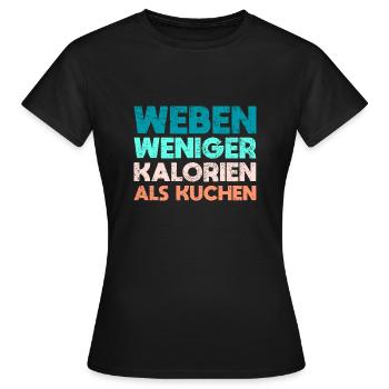Weben - Weniger Kalorien Als Kuchen - Frauen T-Shirt - Schwarz - Vorne - AI Model Female 172 dark (172cm)