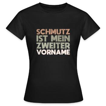 Schmutz Ist Mein Zweiter Vorname - Frauen T-Shirt - Schwarz - Vorne - AI Model Female 172 dark (172cm)