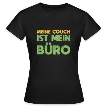 Meine Couch Ist Mein Büro - Frauen T-Shirt - Schwarz - Vorne - AI Model Female 172 dark (172cm)