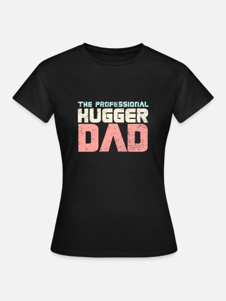 The Professional Hugger Dad - Frauen T-Shirt - Schwarz